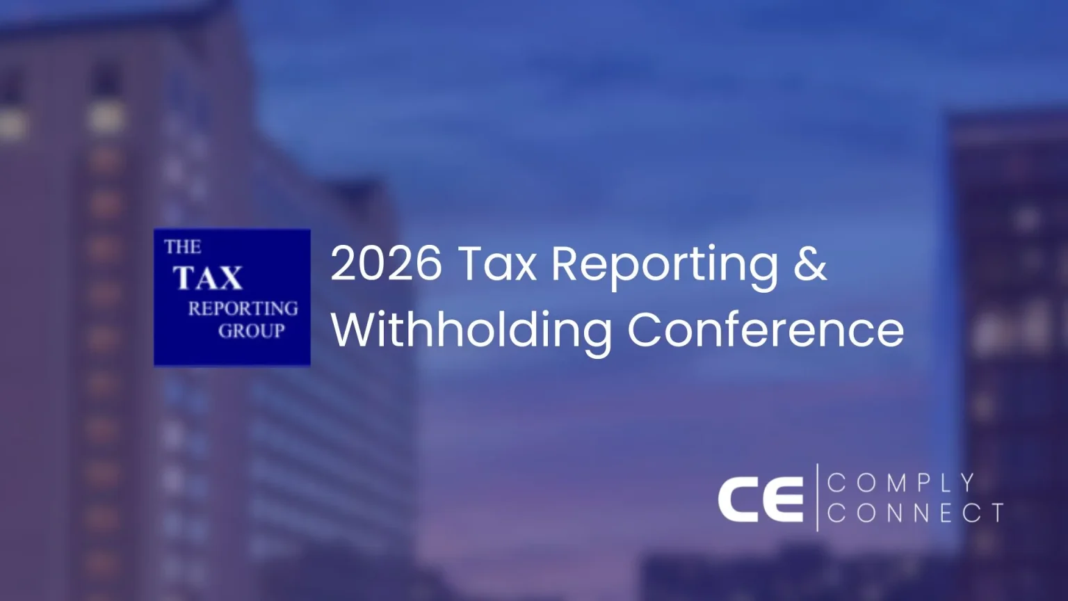 2026 Tax Reporting & Withholding Conference Key Takeaways