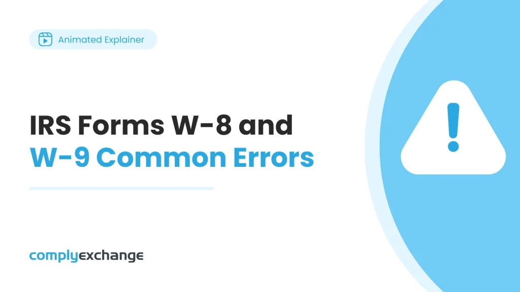 IRS Forms W-8 and W-9 Common Errors