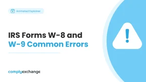 IRS Forms W-8 and W-9 Common Errors